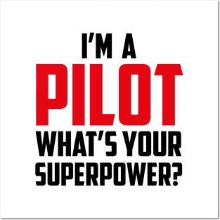 I'm a Pilot What's Your Superpower Black Posters and Art